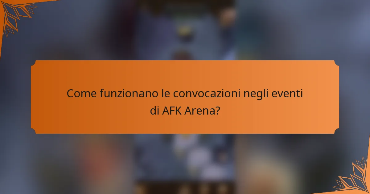 Come funzionano le convocazioni negli eventi di AFK Arena?