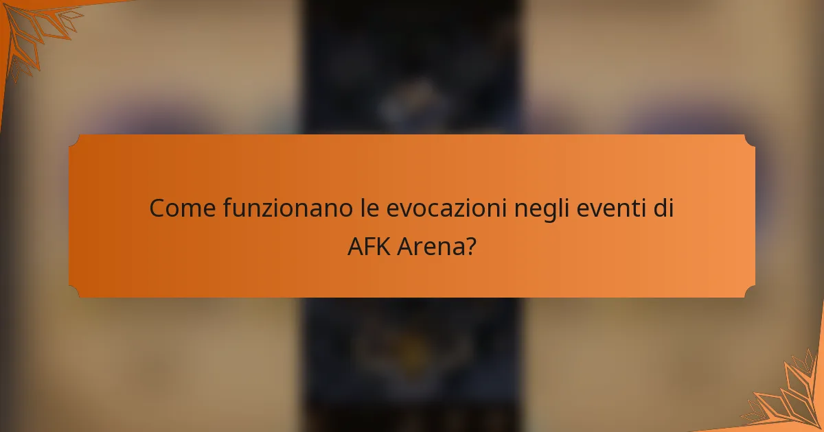 Come funzionano le evocazioni negli eventi di AFK Arena?