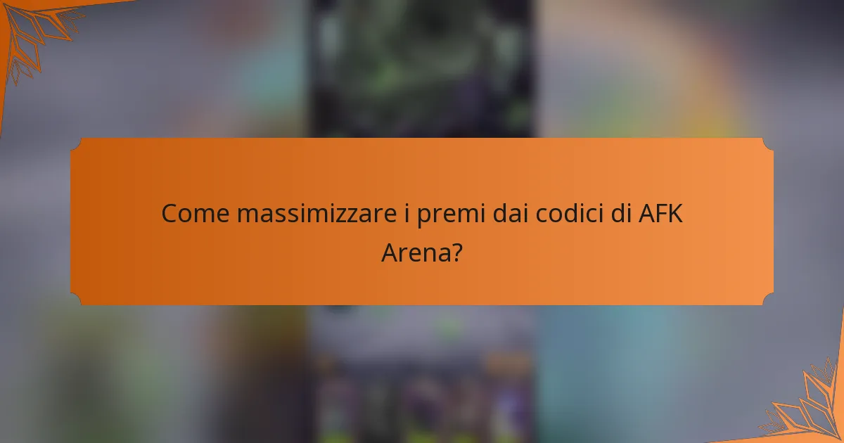 Come massimizzare i premi dai codici di AFK Arena?