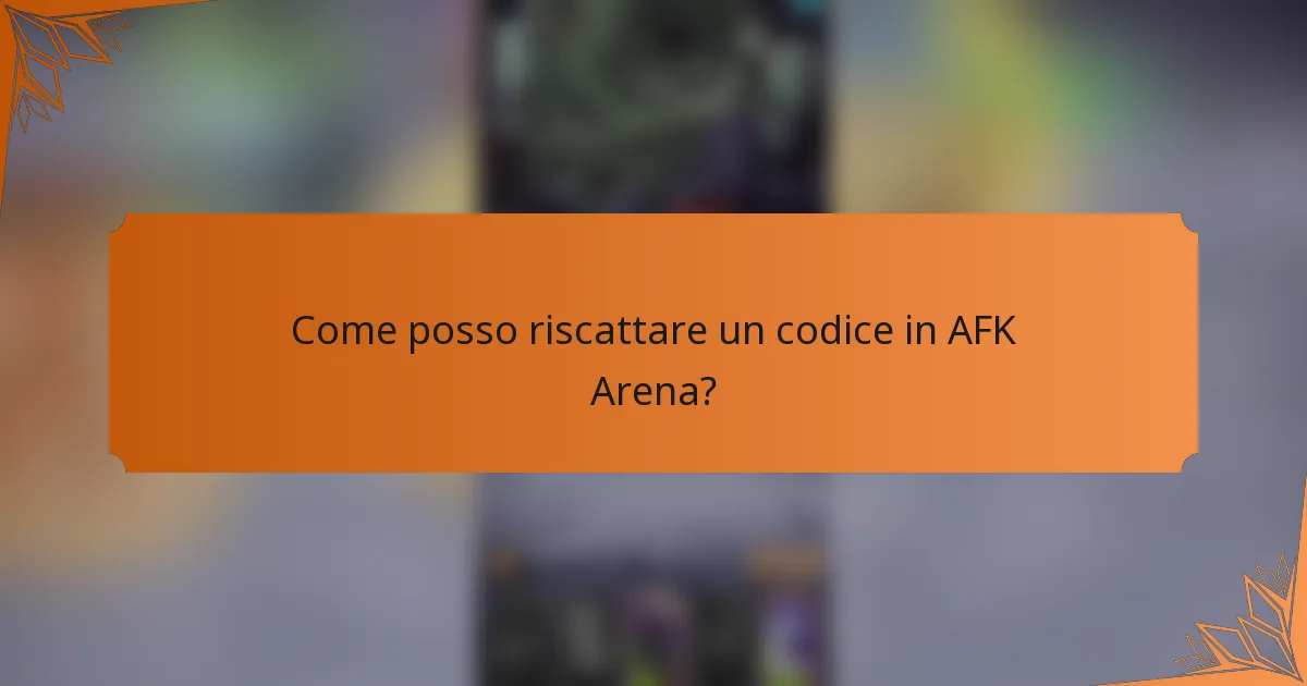 Come posso riscattare un codice in AFK Arena?