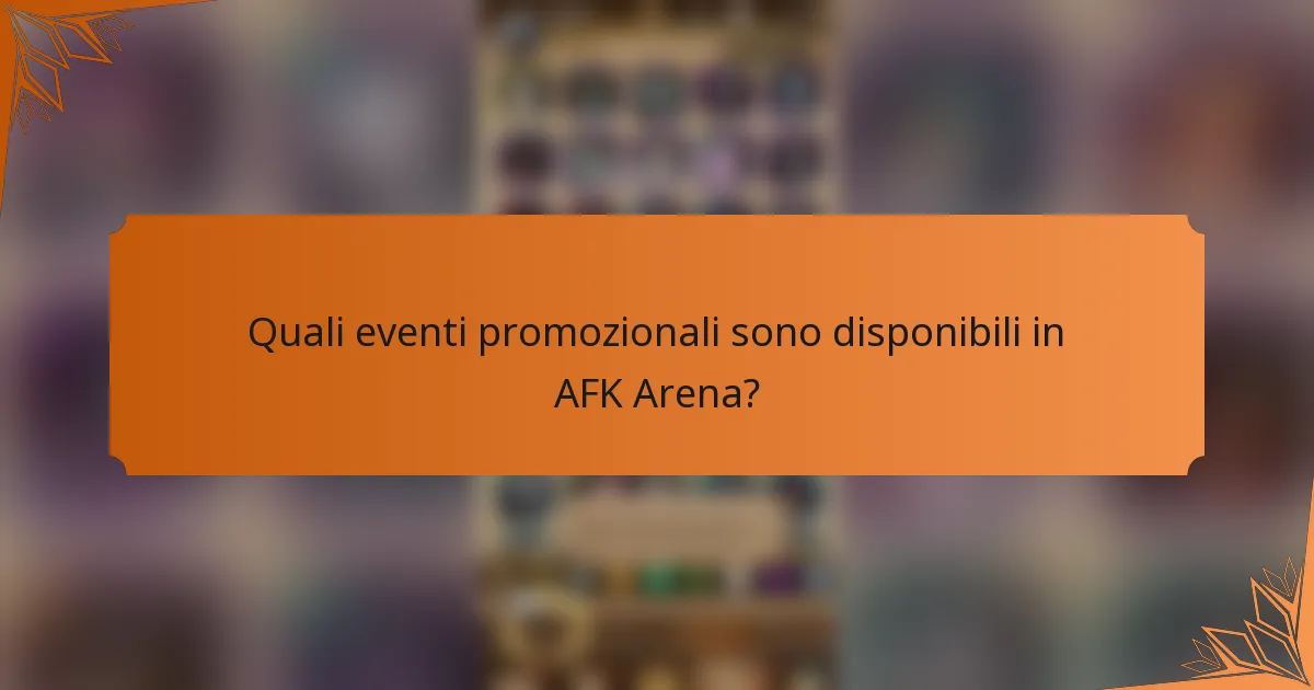 Quali eventi promozionali sono disponibili in AFK Arena?
