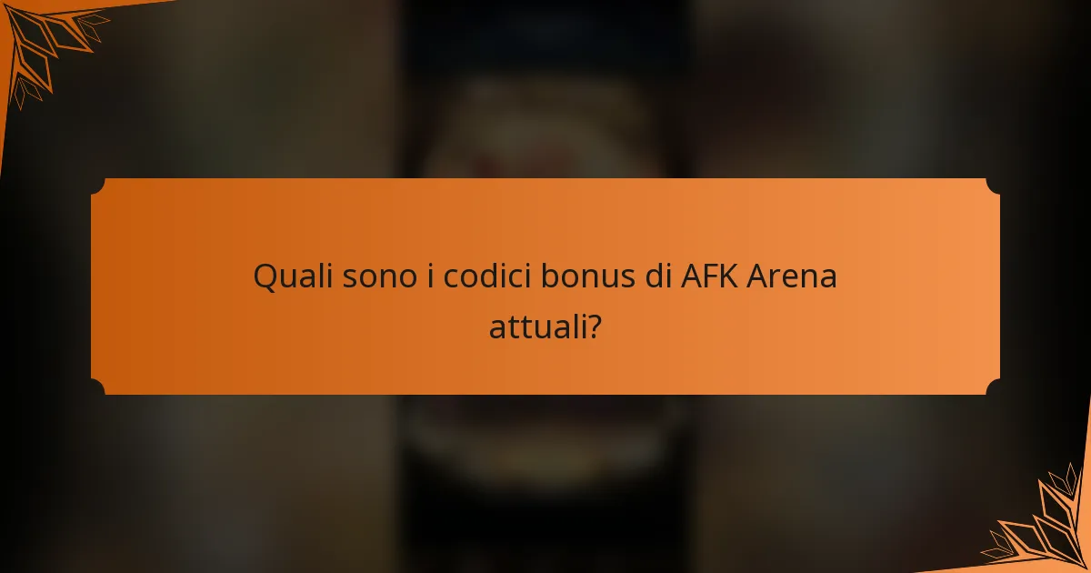 Quali sono i codici bonus di AFK Arena attuali?