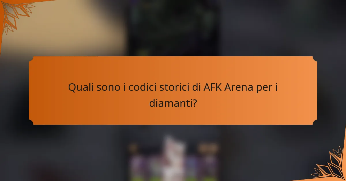 Quali sono i codici storici di AFK Arena per i diamanti?