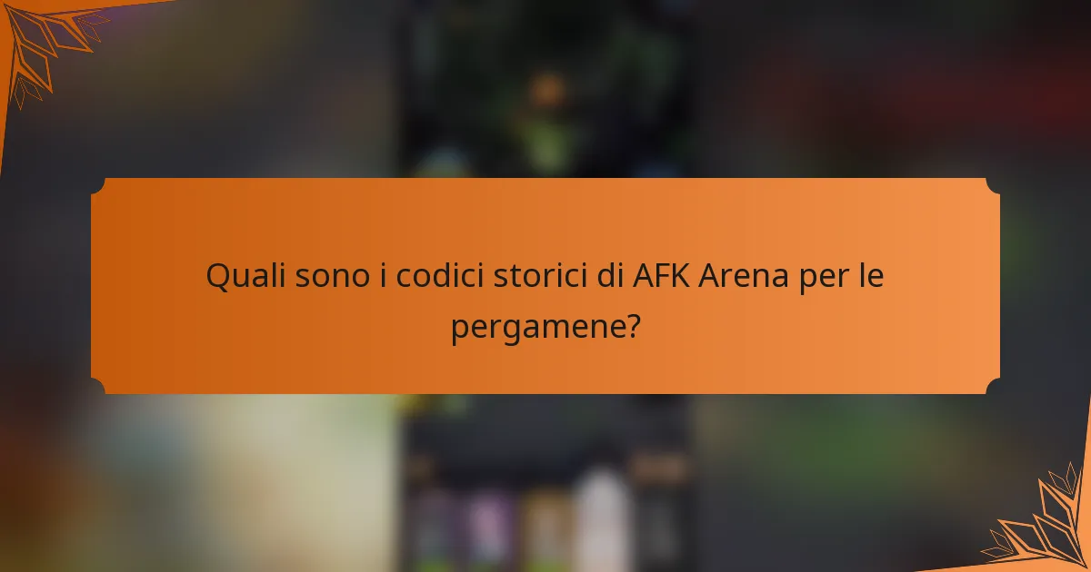 Quali sono i codici storici di AFK Arena per le pergamene?